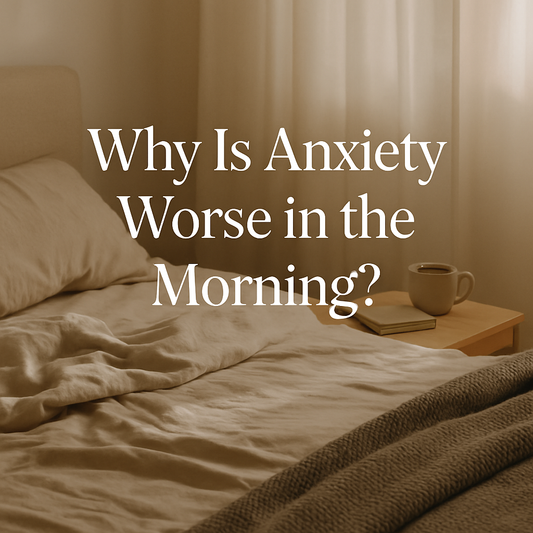 Why Is Anxiety Worse in the Morning? 7 Root Causes and How to Feel Calmer Fast